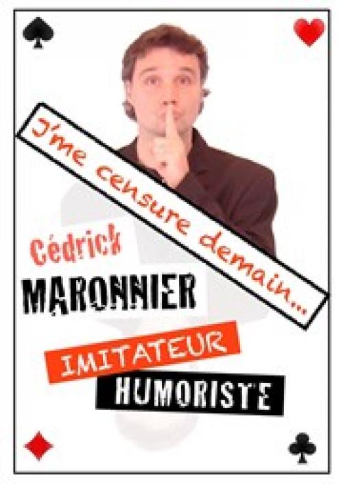 Cédrick Maronnier dans J’me censure demain